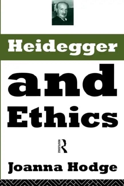 Heidegger and Ethics (English, Joanna Hodge)
