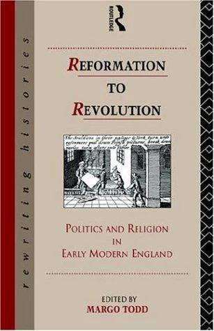 Reformation to Revolution (English, Margo Todd)