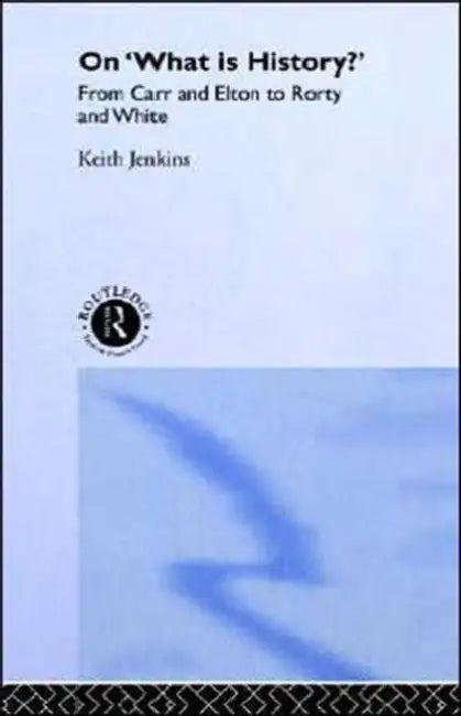 On 'What Is History?' (English, Keith Jenkins)