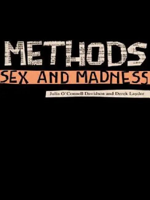 Methods, Sex and Madness (English, Derek Layder | Julia O'Connell Davidson)