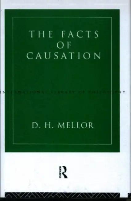The Facts of Causation (English, D. H. Mellor)