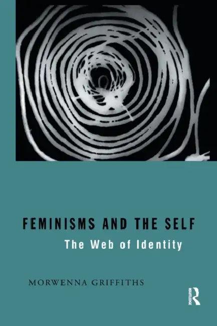 Feminisms and the Self (English, Morwenna Griffiths)