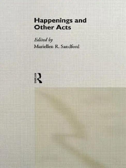 Happenings and Other Acts (English, Mariellen Sandford)
