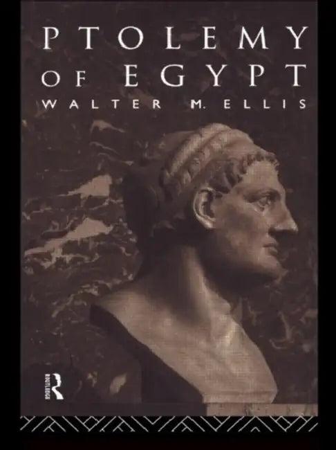 Ptolemy of Egypt (English, Walter M. Ellis)