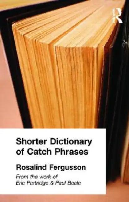 Shorter Dictionary of Catch Phrases (English, Rosalind Fergusson)