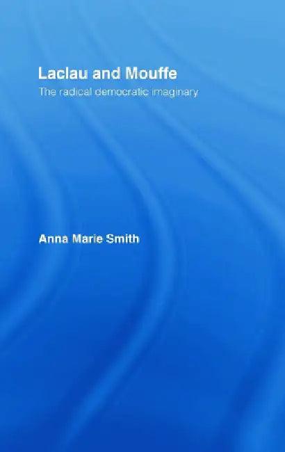 Laclau and Mouffe (English, Anna Marie Smith)