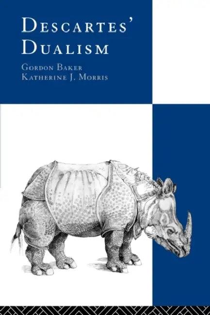 Descartes' Dualism (English, Gordon Baker | Katherine Morris)