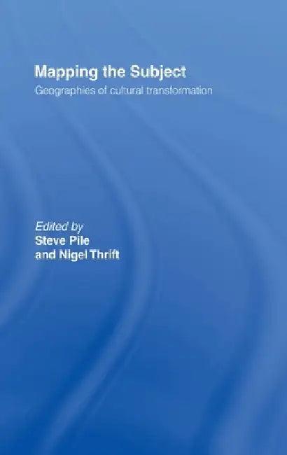 Mapping the Subject (English, Steve Pile | Nigel Thrift)