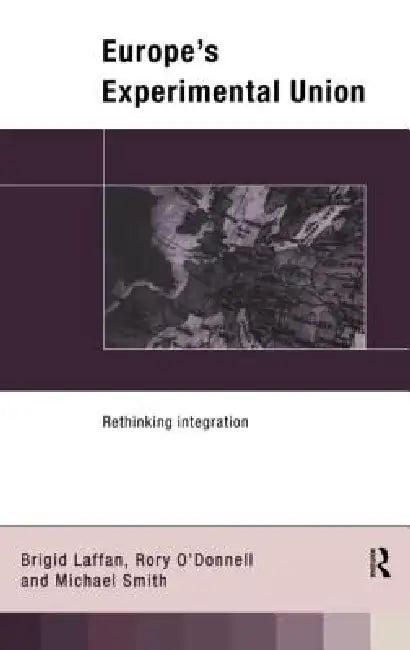 Europe's Experimental Union (English, Brigid Laffan | Rory O' Donnell | Michael Smith)