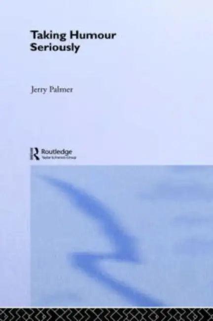 Taking Humour Seriously (English, Jerry Palmer)