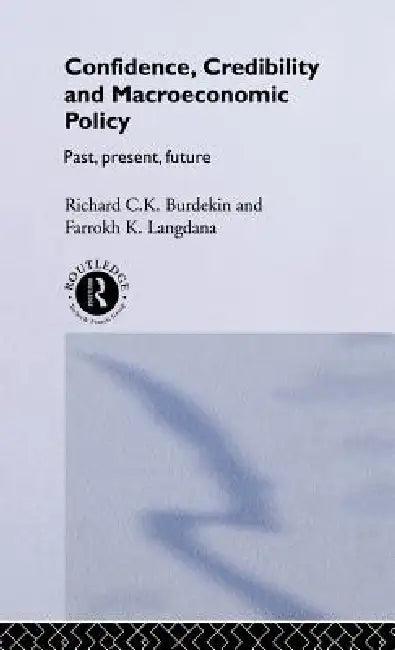 Confidence, Credibility and Macroeconomic Policy (English, Farrokh Langdana)