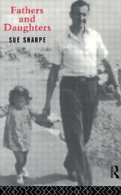Fathers and Daughters (English, Sue Sharpe)