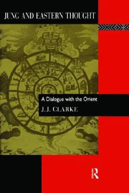 Jung and Eastern Thought (English, J. J. Clarke)