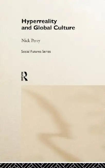 HyperReality and Global Culture (English, Nicholas Perry)