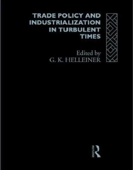 Trade Policy and Industrialization in Turbulent Times (English, Gerry Helleiner)