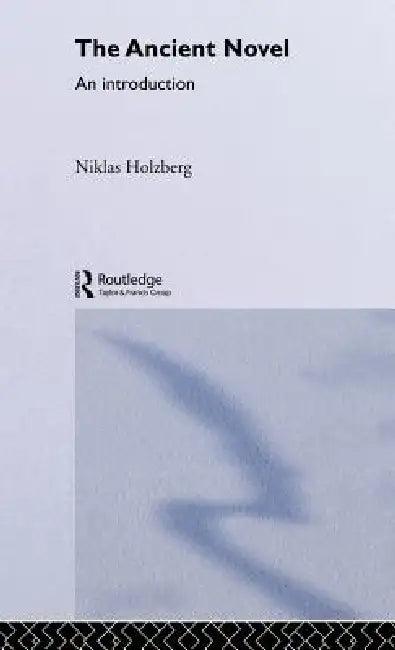 The Ancient Novel (English, Niklas Holzberg | Christine Jackson-Holzberg)