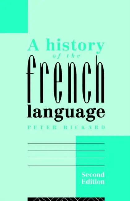 A History of the French Language (English, Peter Rickard)