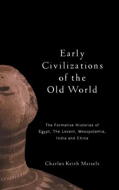 Early Civilizations of the Old World (English, Maisels Charles Keith)