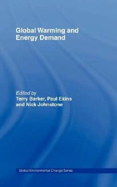 Global Warming and Energy Demand (English, Terry Barker | Paul Ekins | Nick Johnstone)