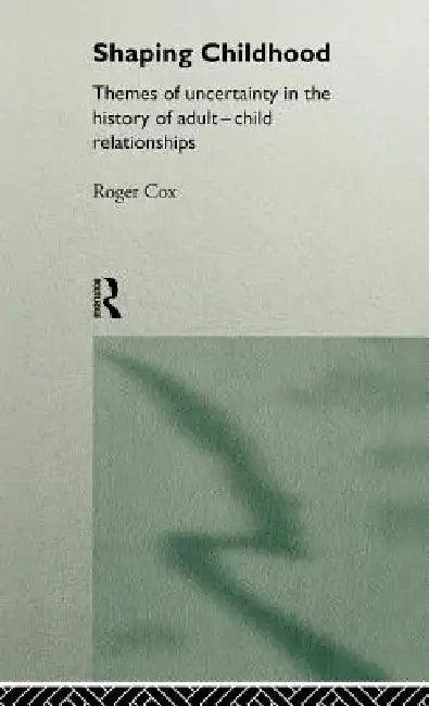 Shaping Childhood (English, Roger Cox)