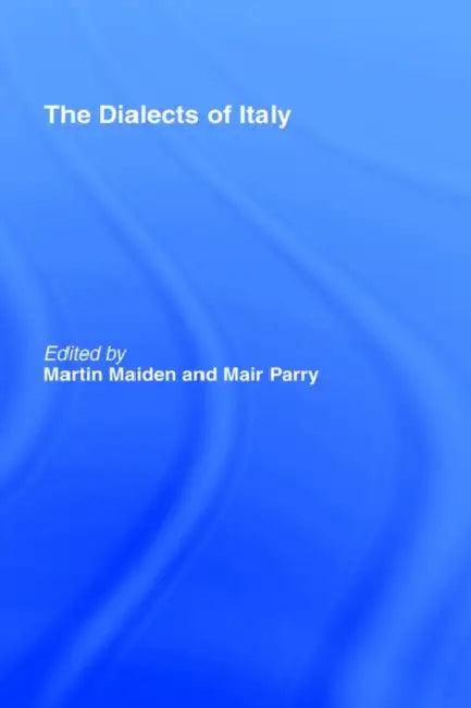 The Dialects of Italy (English, Martin Maiden | Mair Parry)