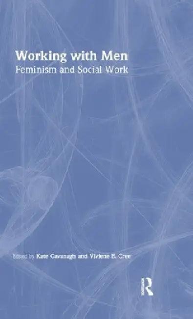 Working with Men (English, Kate Cavanagh | Viviene E. Cree)