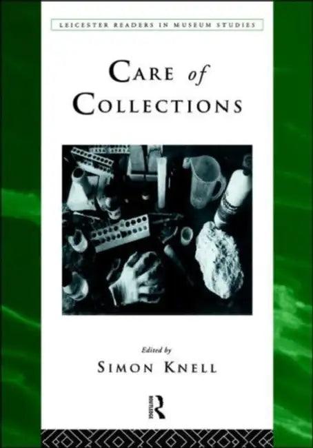 Care of Collections (English, Simon Knell)