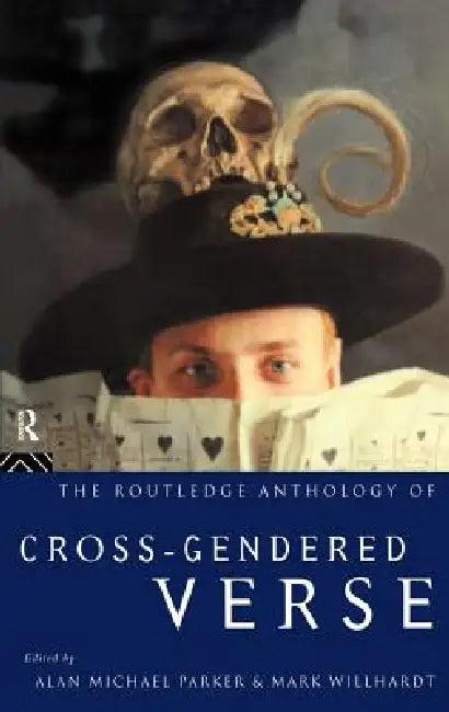 The Routledge Anthology of Cross-Gendered Verse (English, Alan Michael Parker | Mark Willhardt)