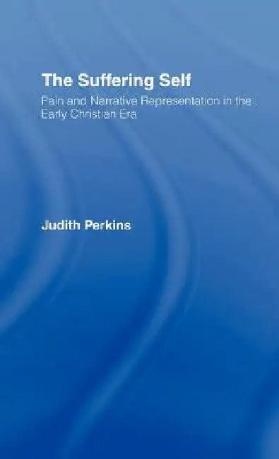 The Suffering Self (English, Judith Perkins)