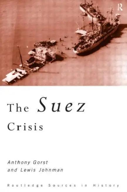 The Suez Crisis (English, Gorst Anthony)