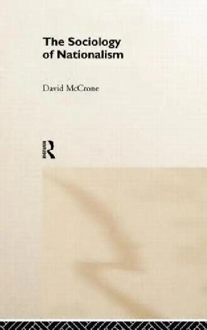 The Sociology of Nationalism (English, David McCrone)