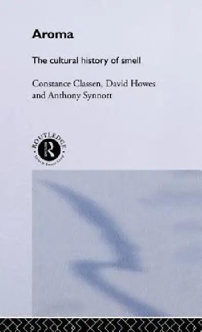 Aroma (English, Constance Classen | David Howes | Anthony Synnott)