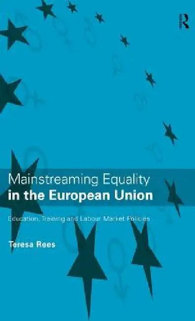 Mainstreaming Equality in the European Union (English, Teresa Rees)