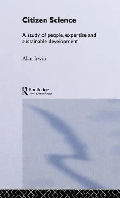Citizen Science (English, Alan Irwin)