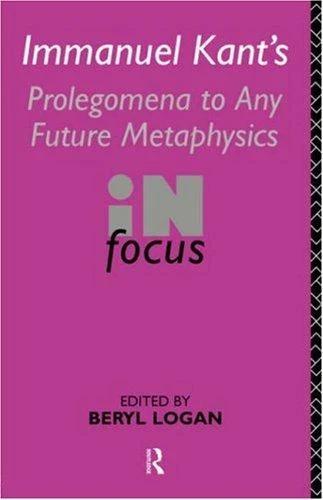 Immanuel Kant's Prolegomena to Any Future Metaphysics in Focus (English, Beryl Logan)