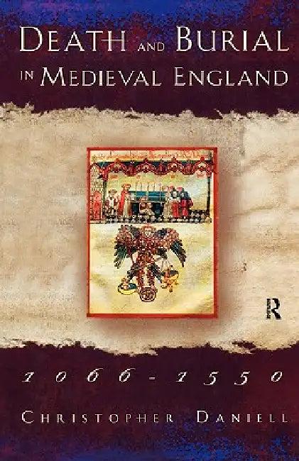 Death and Burial in Medieval England 1066-1550 (English, Christopher Daniell)