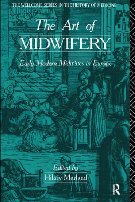 The Art of Midwifery (English, Hilary Marland)
