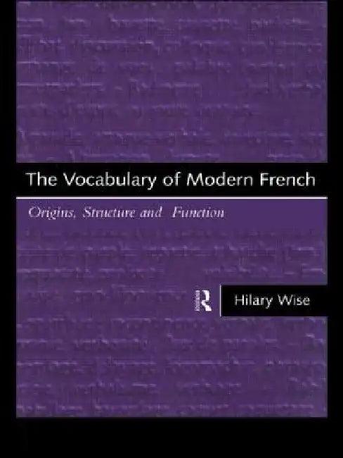 The Vocabulary of Modern French (English, Wise Hilary)