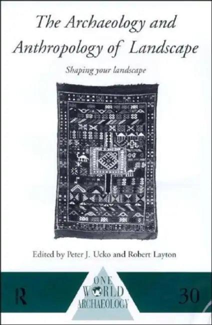 The Archaeology and Anthropology of Landscape (English, Layton Robert | Peter Ucko)