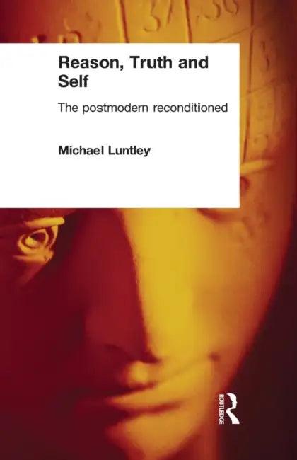 Reason, Truth and Self (English, Michael Luntley)
