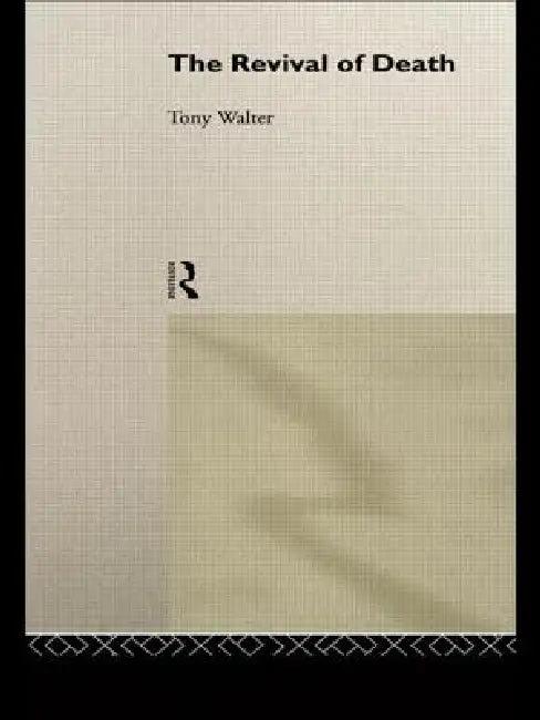 The Revival of Death (English, Tony Walter)