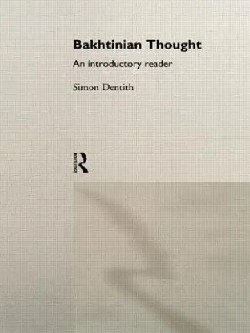 Bakhtinian Thought (English, Simon Dentith)