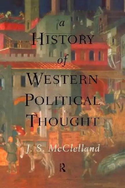 A History of Western Political Thought (English, J. S. McClelland)
