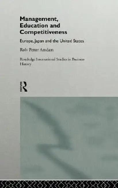 Management, Education and Competitiveness (English, Rolv Petter Amdam)
