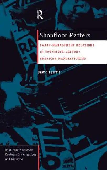 Shopfloor Matters (English, David Fairris)
