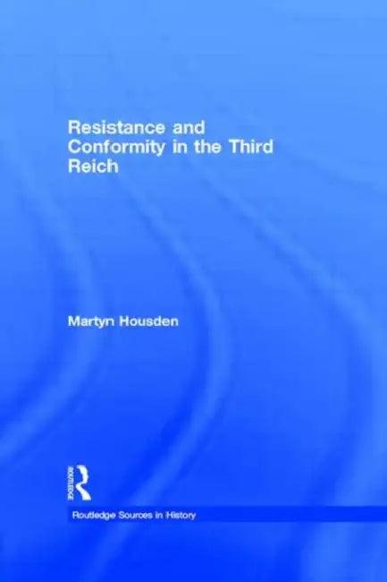 Resistance and Conformity in the Third Reich (English, Housden Martyn)