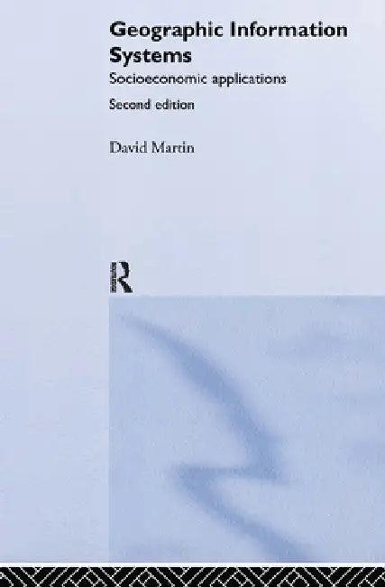Geographic Information Systems (English, David Martin)