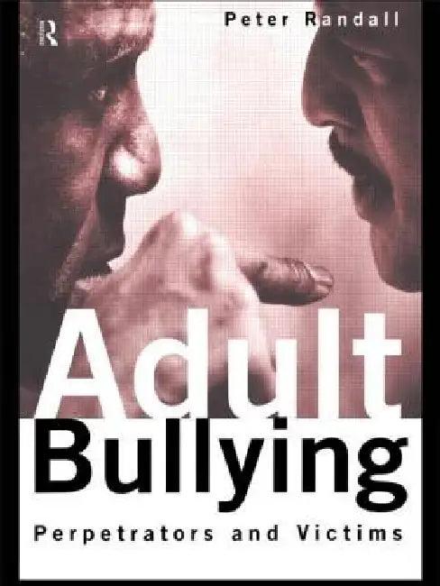 Adult Bullying (English, Peter Randall)