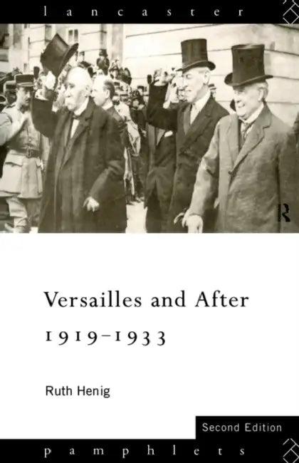 Versailles and After, 1919-1933 (English, Ruth Henig)