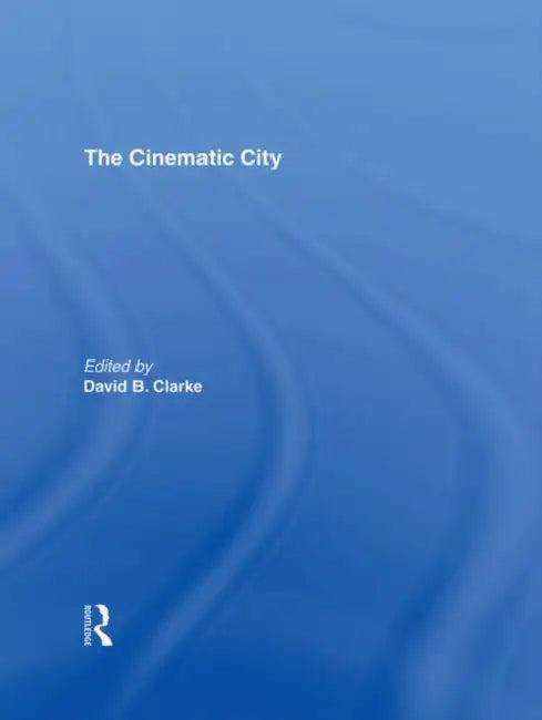 The Cinematic City (English, David Clarke)